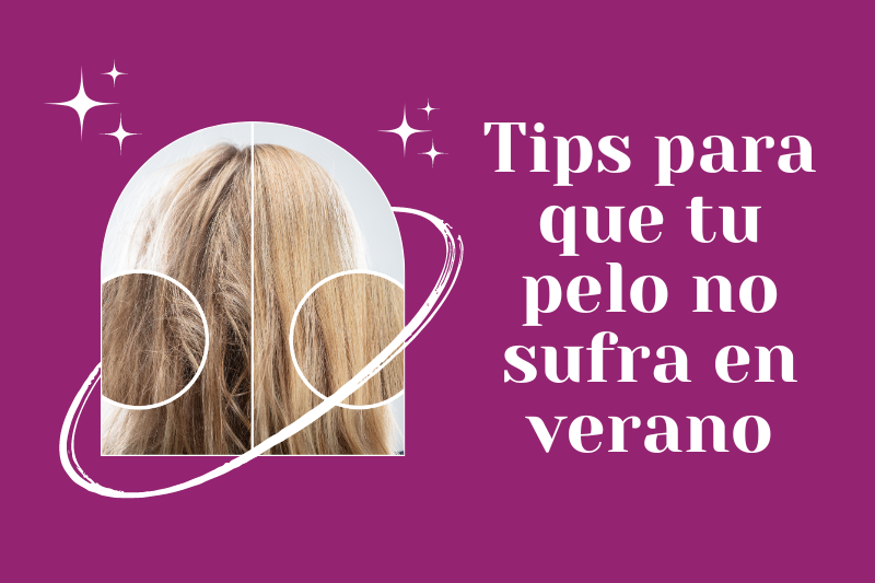 Tips para que tu pelo no sufra en verano